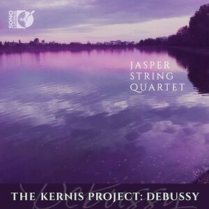 Debussy / Jasper String Quartet - Kernis Project  CD